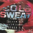 Cold Sweat Cold Sweat Plays J B Формат: Audio CD Дистрибьютор: Polydor Лицензионные товары Характеристики аудионосителей 1991 г Альбом: Импортное издание инфо 13821z.