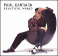 Paul Carrack Beautiful World Формат: Audio CD Дистрибьютор: ARK 21 Records Лицензионные товары Характеристики аудионосителей 1997 г Альбом: Импортное издание инфо 13847z.